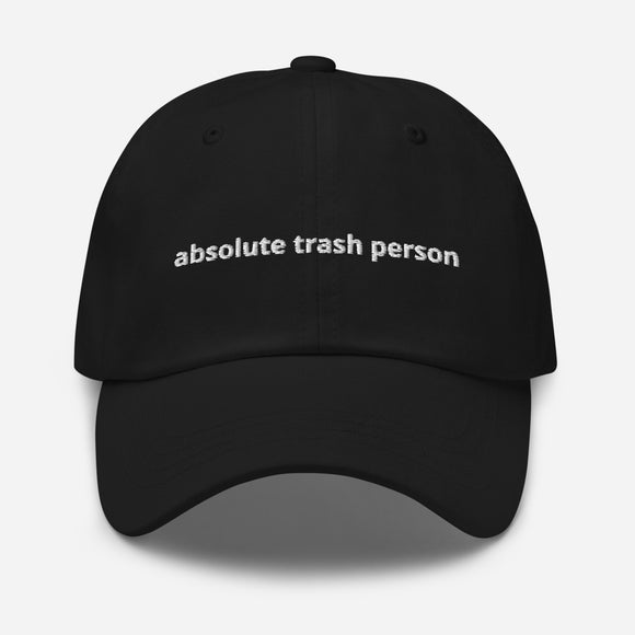 Trash Person Dad Hat
