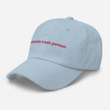 Trash Person Dad Hat