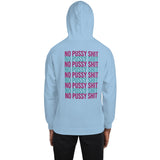 No Pussy Shit Unisex Hoodie