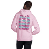 No Pussy Shit Unisex Hoodie