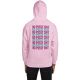 No Pussy Shit Unisex Hoodie