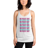 No Pussy Shit Racerback Tank