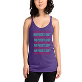 No Pussy Shit Racerback Tank