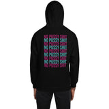 No Pussy Shit Unisex Hoodie